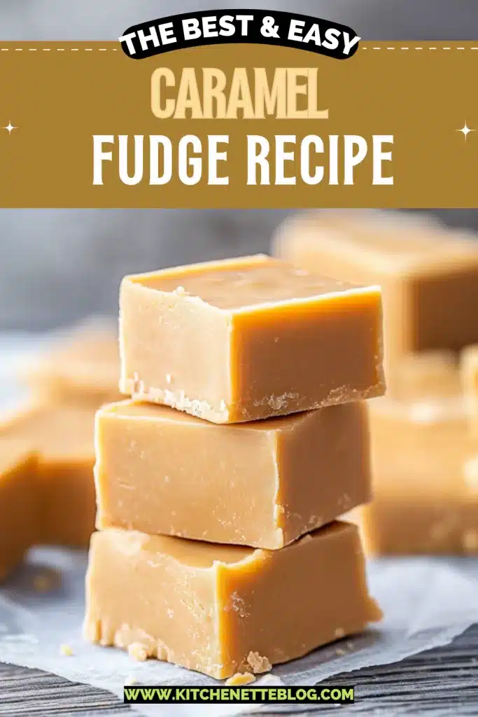 Easy Caramel Fudge Recipe