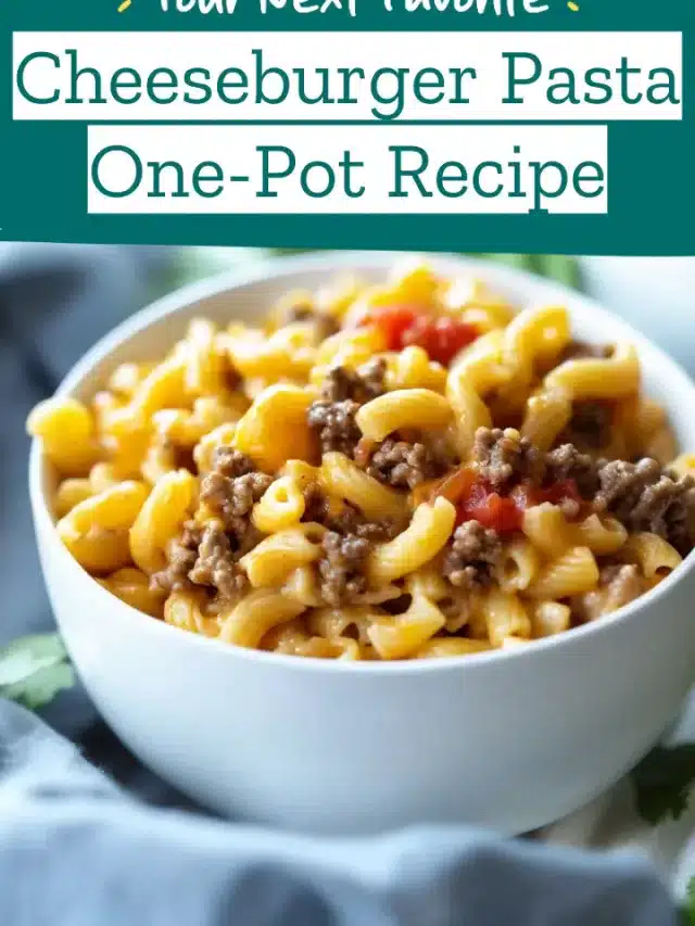 Cheeseburger Pasta One-Pot Recipe