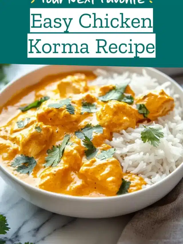 Easy Chicken Korma Recipe