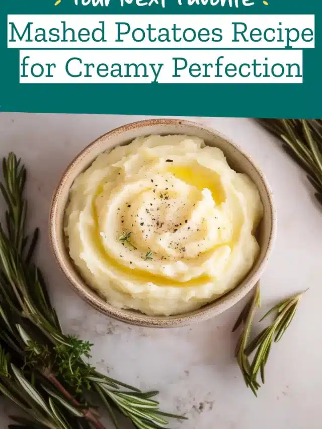 Mashed Potatoes Recipe for Creamy Perfection