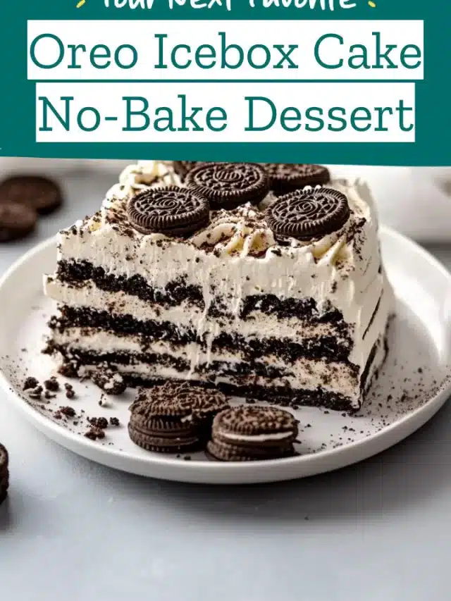 Oreo Icebox Cake No-Bake Dessert