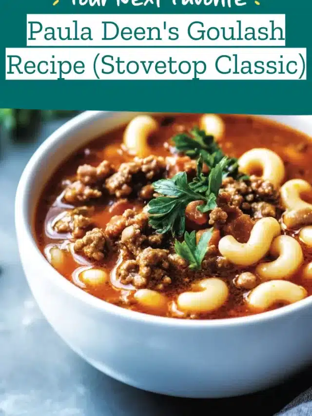 Paula Deen’s Goulash Recipe (Stovetop Classic)