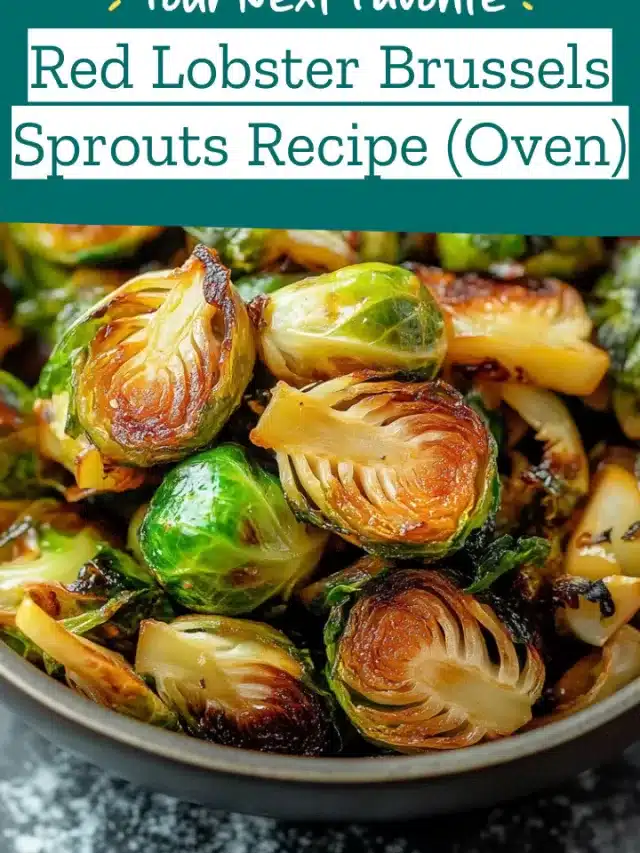 Red Lobster Brussels Sprouts Recipe (Oven)