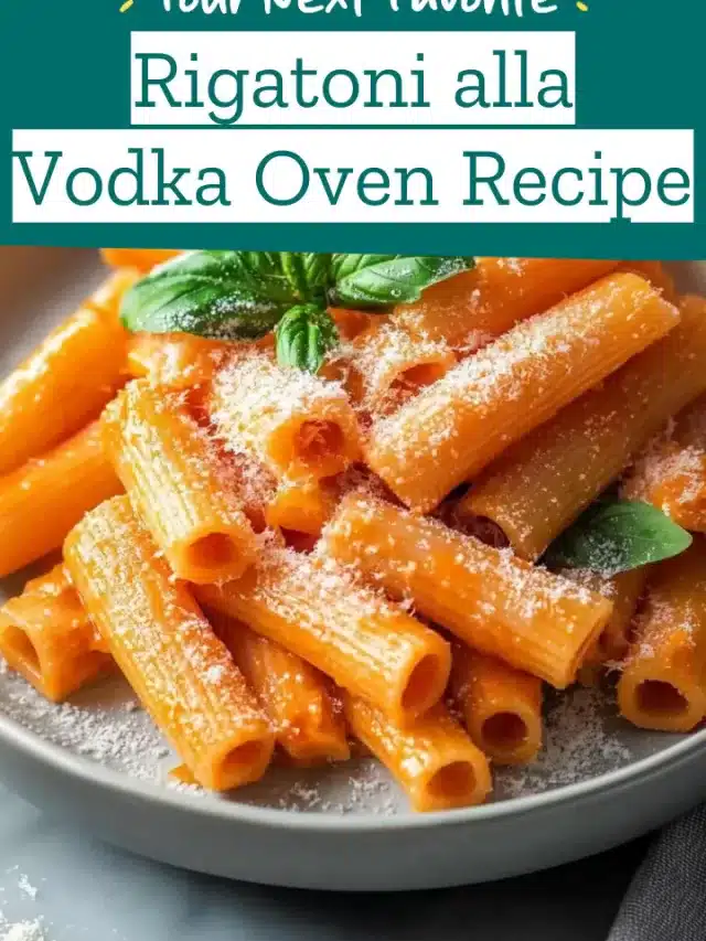 Rigatoni alla Vodka Oven Recipe