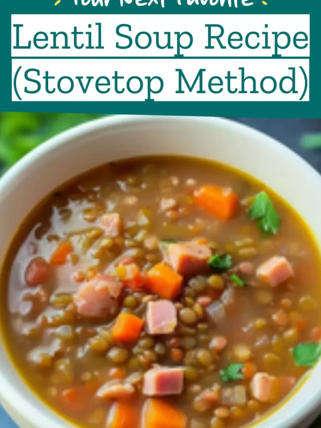 Lentil Soup Recipe (Stovetop Method)