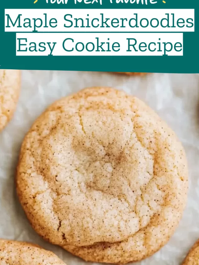 Maple Snickerdoodles Easy Cookie Recipe