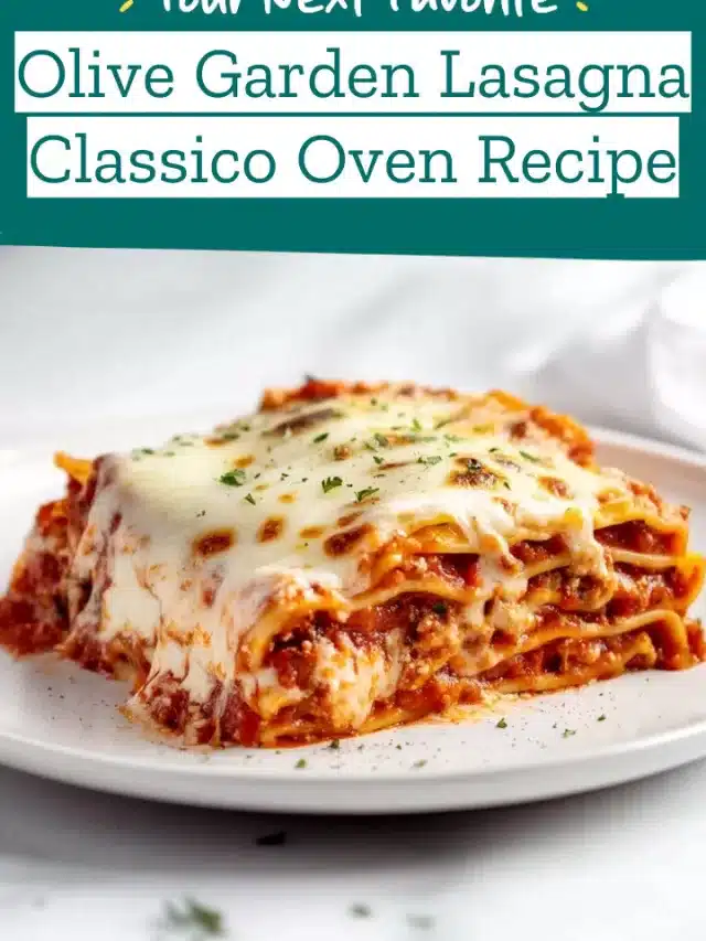 Olive Garden Lasagna Classico Oven Recipe
