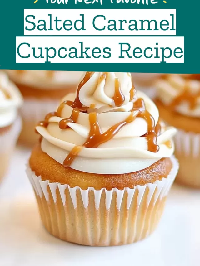 Salted Caramel Cupcakes Recipe