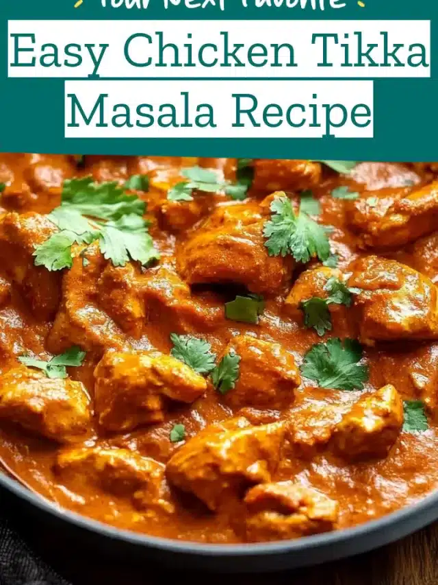 Easy Chicken Tikka Masala Recipe