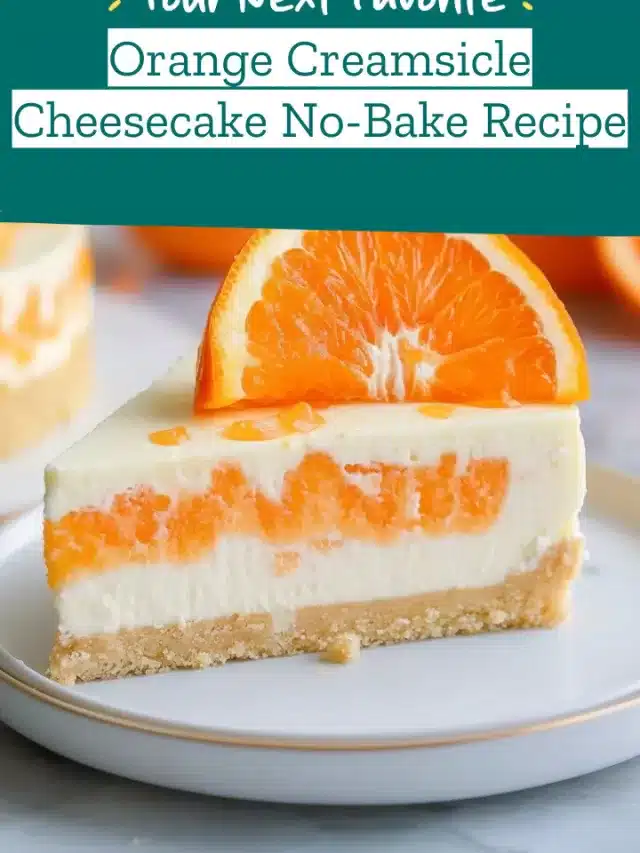 Orange Creamsicle Cheesecake No-Bake Recipe